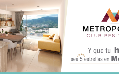 Y que tu hogar sea 5 estrellas en Metropolitan.