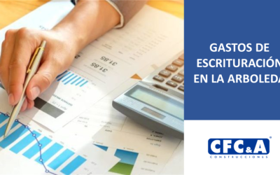 Tenga en cuenta los gastos de escrituración para el proyecto La Arboleda