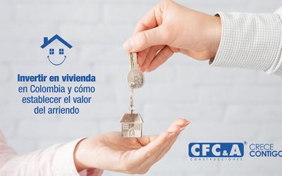 Invertir en vivienda en Colombia y cómo establecer el valor del arriendo