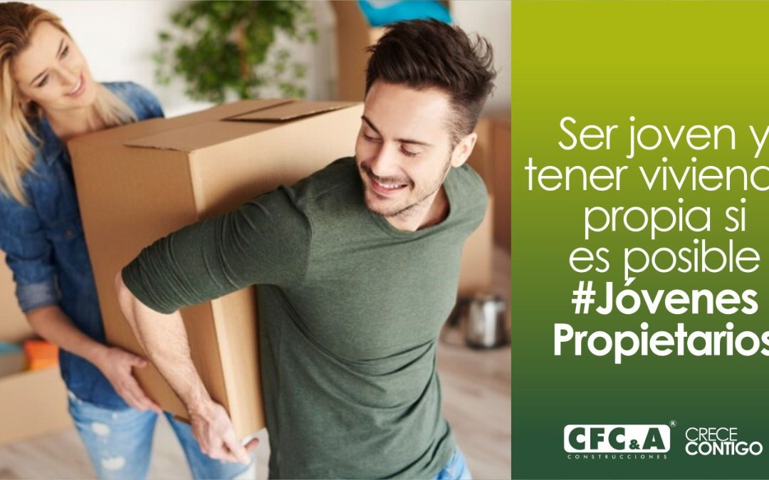 El subsidio de vivienda Jóvenes Propietarios te acerca a tus sueños de vivienda