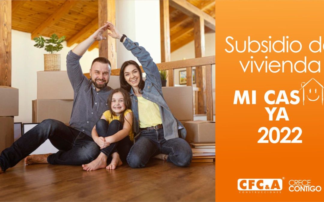 Conoce cómo es el subsidio Mi Casa Ya 2022